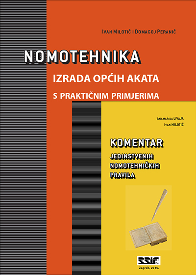 Naslovnica knjige: Nomotehnika-izrada općih akata + Komentar jedinstvenih nomotehničkih pravila